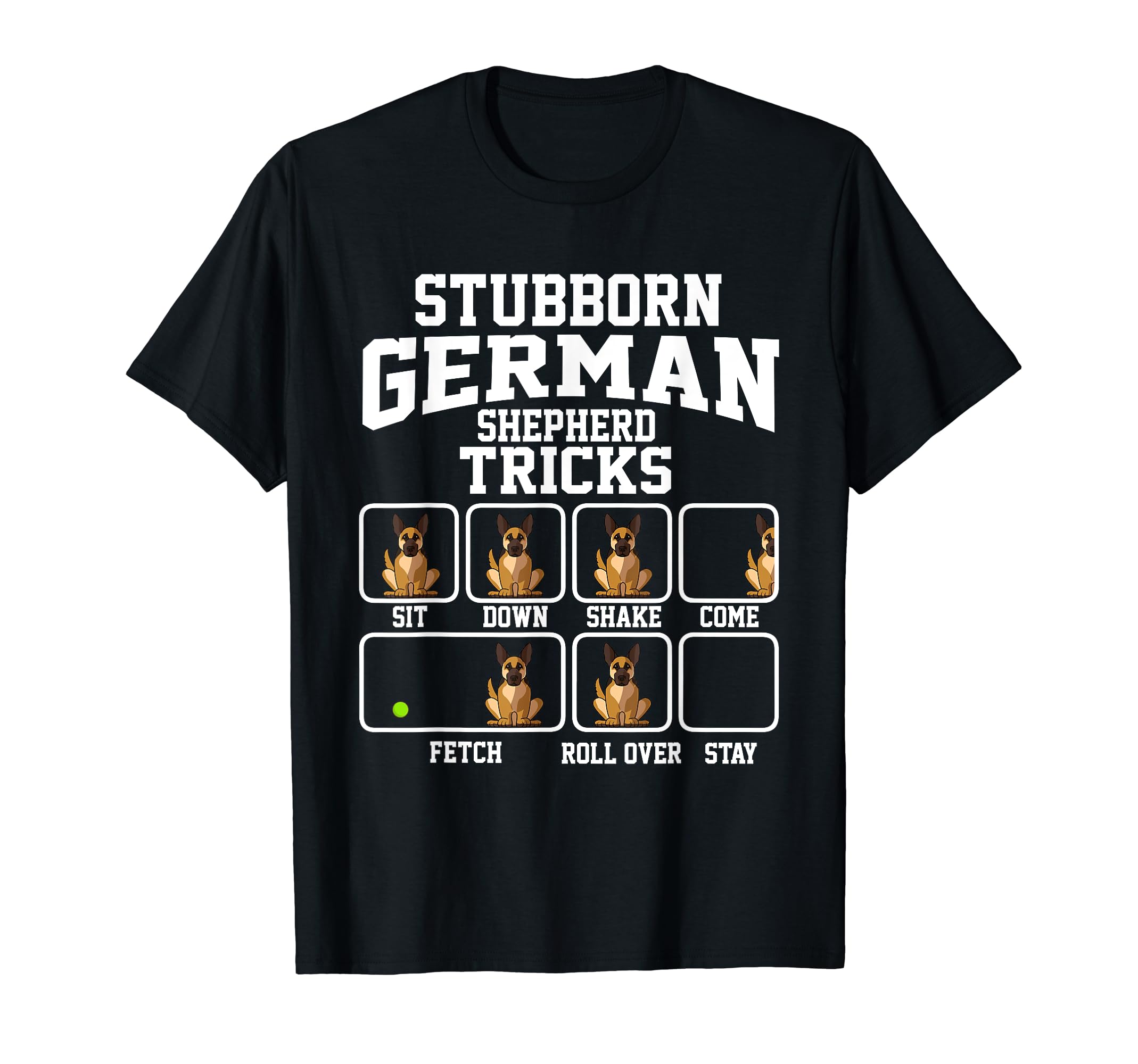 Stubborn German Shepherd Dog Tricks Dog Lover T-Shirt