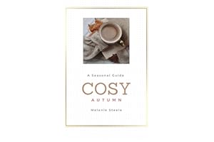 Cosy Autumn: A Seasonal Guide (Cosy Season Guides Book 2)