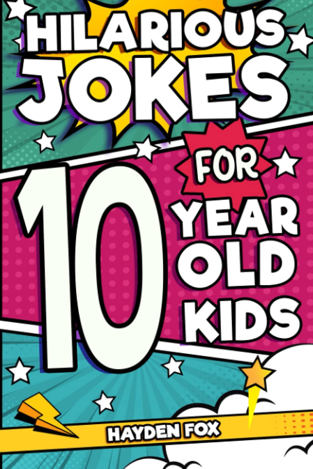 Hilarious Jokes For 10 Year Old Kids An Awesome Lol Joke Book For Kids Filled With Tons Of Tongue Twisters Rib Ticklers Side Splitters And Knock Knocks Fox Hayden 9798647020512 Amazon Com Books