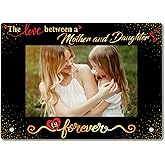 Bgohrd Mom Picture Frame, The Love Between A Mother And Daughter Is Forever Photo Frames, Mothers Day Birthday Christmas Gifts For Mom From Daughter, 4x6 Acrylic Frame, 01