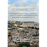 The Liberation of Jerusalem 1967: How the Bible foretold the capture of the Old City and Temple Mount