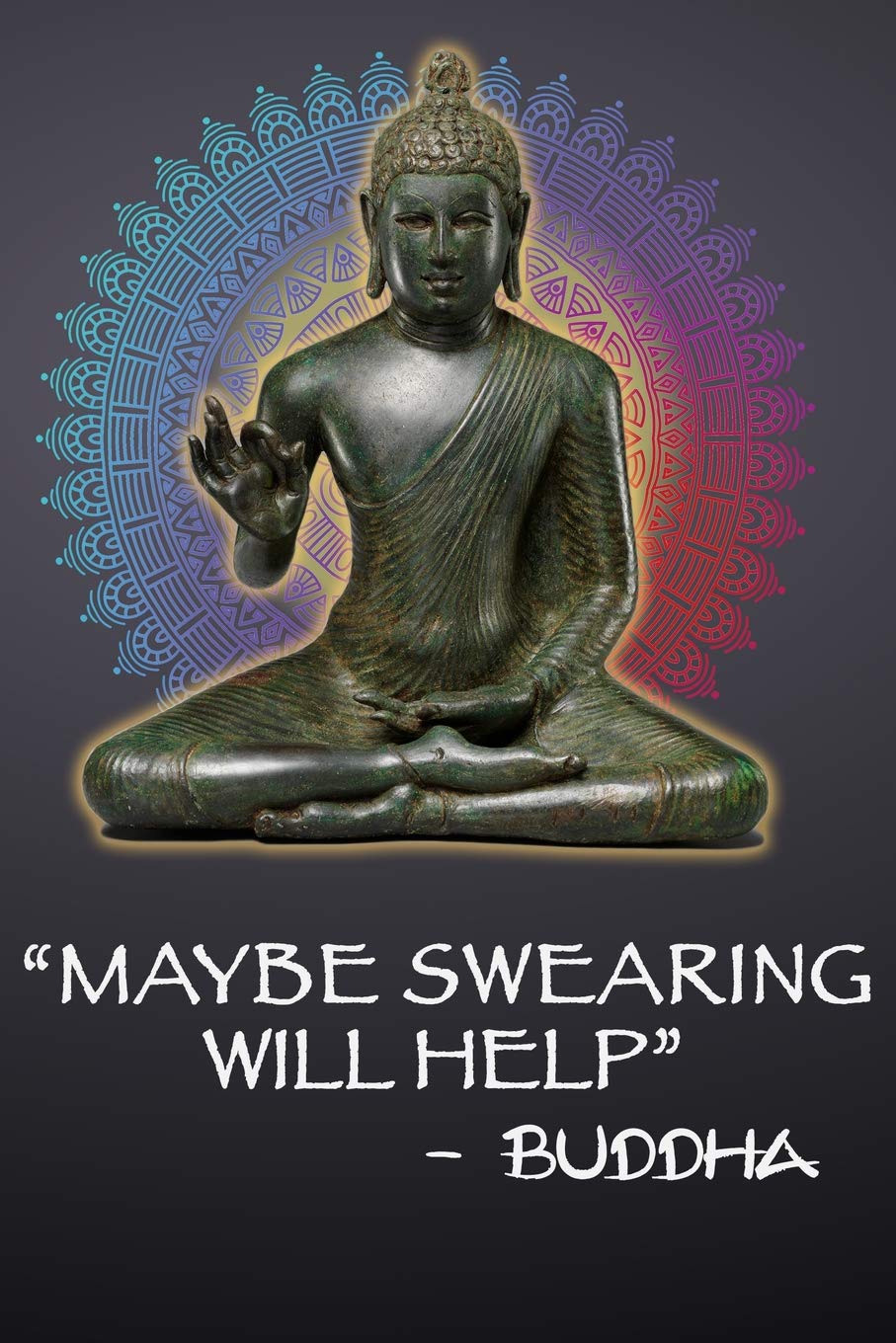 Scarica Gratis Images Maybe Swearing Will Help Buddha 108 Page Funny Swear Word actualisé salutations