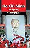 Ho Chi Minh: A Biography