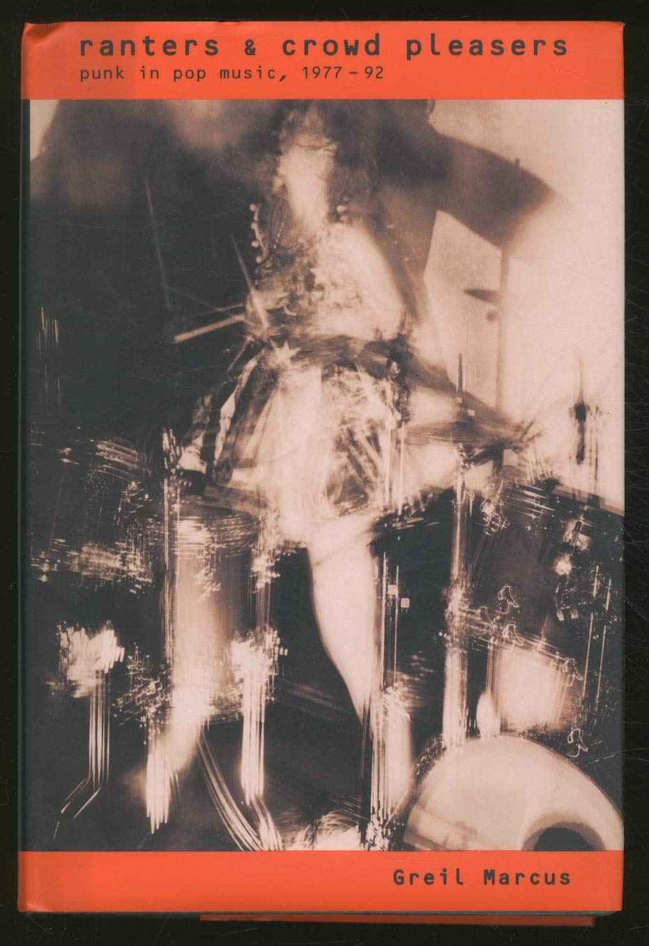 Ranters Crowd Pleasers Punk In Pop Music 1977 92 Marcus Greil 9780385417204 Amazon Com Books