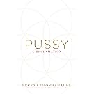Pussy: A Reclamation