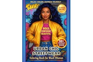 Black women fashion coloring book, urban chic Streetwear for Blacks Girls Fashion and African American Style for Teens and Adults: Trendsetting ... and Diversity (black women coloring book)