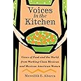 Voices in the Kitchen: Views of Food and the World from Working-Class Mexican and Mexican American Women (Rio Grande/Río Brav