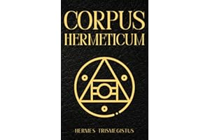 Corpus Hermeticum: The Divine Pymander