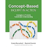 Concept-Based Inquiry in Action: Strategies to Promote Transferable Understanding (Corwin Teaching Essentials)