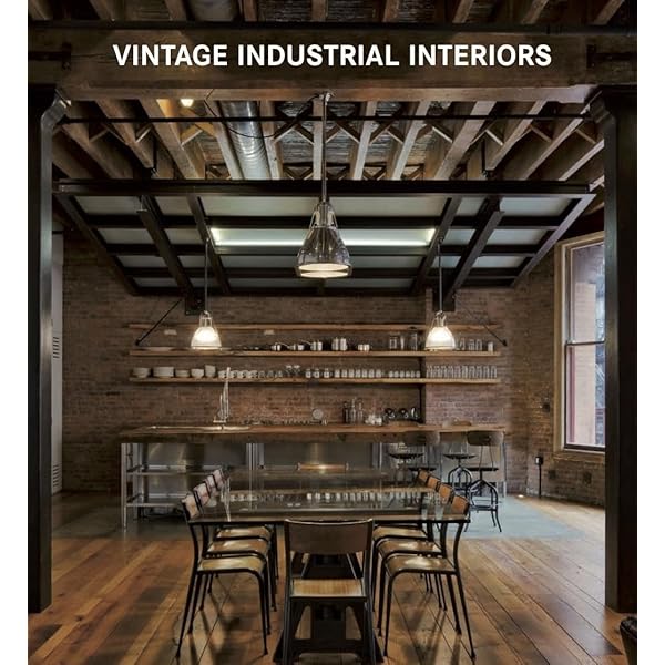 Vintage Industrial: Living with Machine Age Design: de Potestad