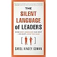 The Silent Language of Leaders: How Body Language Can Help--or Hurt--How You Lead