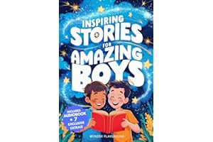 Inspiring Stories for Amazing Boys: A Motivational Book about Courage, Friendship, and Self-Confidence for Young Readers (Motivational Books for Young Readers)