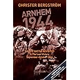 Arnhem 1944: An Epic Battle Revisited: Vol. 2: The Lost Victory. September-October 1944