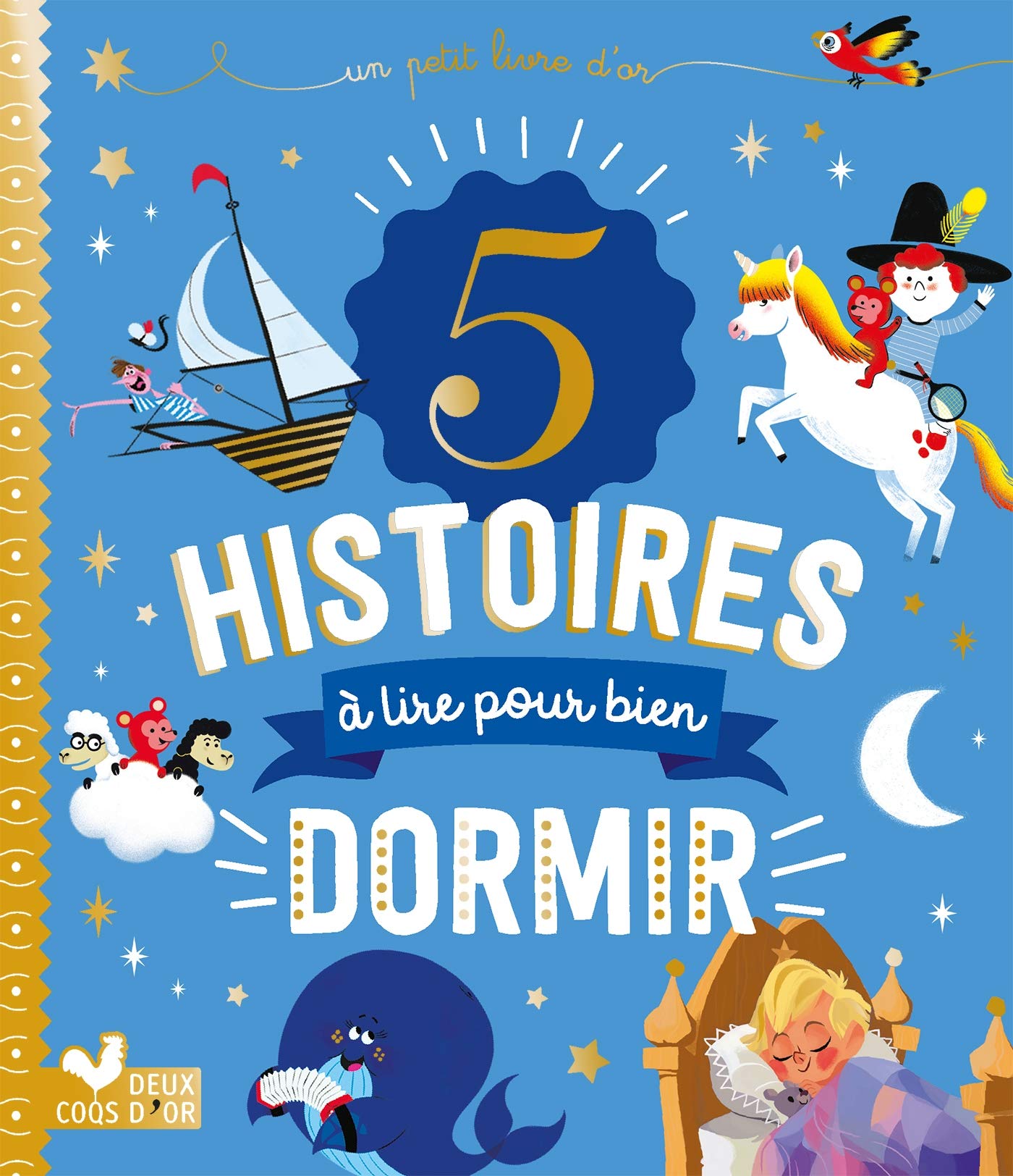 5 Histoires A Lire Pour Bien Dormir Un Petit Livre D Or 9782017863458 Amazon Com Books
