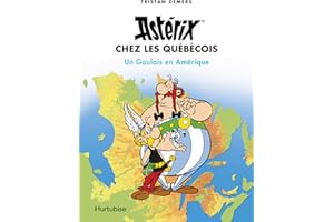 Astérix chez les Québécois: Un Gaulois en Amérique - Documentaire (French Edition)