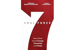 Soul Force: Seven Pivots Toward Courage, Community, and Change