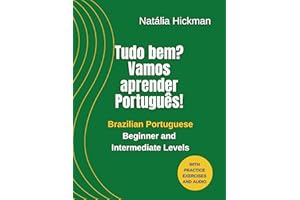 Tudo bem? Vamos aprender Português!: Portuguese - Essential Grammar, Vocabulary & Conversation for Beginner and Intermediate 