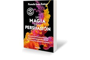 La magia de la persuasión: Descubre los trucos y secretos detrás del lenguaje pe rsuasivo, el carisma y las relaciones exitosas / The Magic of Persuasion (Spanish Edition)