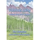 Victorious Living: Christian Life in God's Kingdom