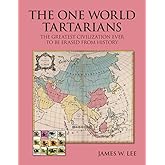 The One World Tartarians (Black and White): The Greatest Civilization Ever Erased From History