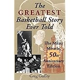 The Greatest Basketball Story Ever Told, 50th Anniversary Edition: The Milan Miracle