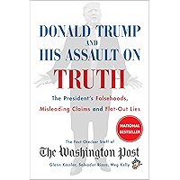 Donald Trump and His Assault on Truth: The President's Falsehoods, Misleading Claims and Flat-Out Lies book cover