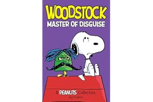 Woodstock: Master of Disguise: A PEANUTS Collection (Peanuts by Schulz Book 4)