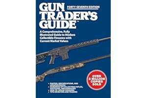 Gun Trader's Guide, Forty-Seventh Edition: A Comprehensive, Fully Illustrated Guide to Modern Collectible Firearms with Current Market Values