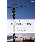 Found Christianities: Remaking the World of the Second Century CE