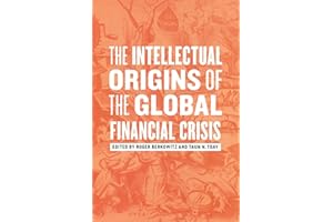 The Intellectual Origins of the Global Financial Crisis