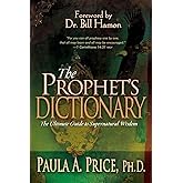 The Prophet's Dictionary: The Ultimate Guide to Supernatural Wisdom
