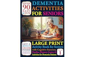 Over 90 Easy and Fun Dementia Activities for Seniors: Large Print Cognitives Exercises, Puzzles, Memory Games and Activities 