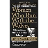 Women Who Run with the Wolves: Myths and Stories of the Wild Woman Archetype