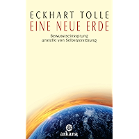 Eine neue Erde: Bewusstseinssprung anstelle von Selbstzerstörung (German Edition) book cover Eine neue Erde: Bewusstseinssprung anstelle von Selbstzerstörung (German Edition) book cover