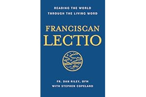 Franciscan Lectio: Reading the World Through the Living Word (San Damiano Books)