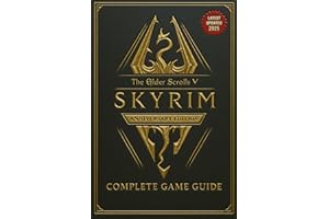 The Elder Scrolls V Skyrim Anniversary Edition COMPLETE GAME GUIDE: Step‑by‑Step Walkthrough, Alchemy, Enchanting, Smithing, 