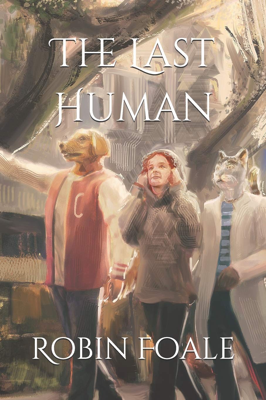 The Last Human Foale Robin Foale Jan Singh Abhay 9781710207422 Amazon Com Books