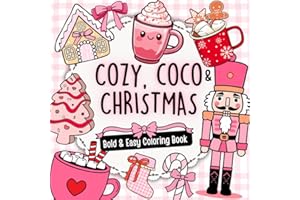 Cozy, Coco & Christmas: Bold and Easy Cute Holiday Coloring Book with Cozy Christmas Designs, Cocoa Mugs, and Nutcracker Scen