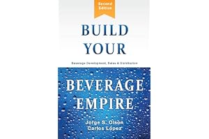 Build Your Beverage Empire: Beverage Development, Sales and Distribution