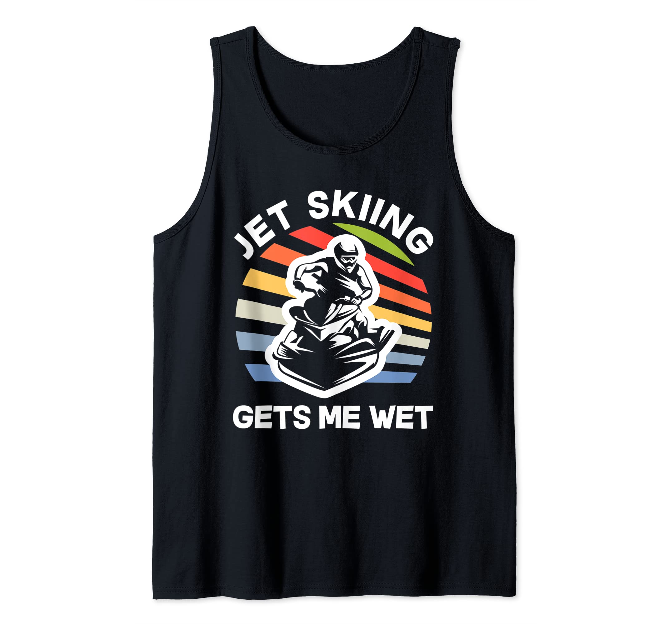Funny Jet Skiing Gets Me Wet Funny Jet Skiing Jet Ski Tank Top