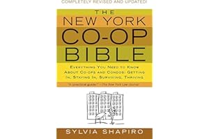 The New York Co-op Bible: Everything You Need to Know About Co-ops and Condos: Getting In, Staying In, Surviving, Thriving