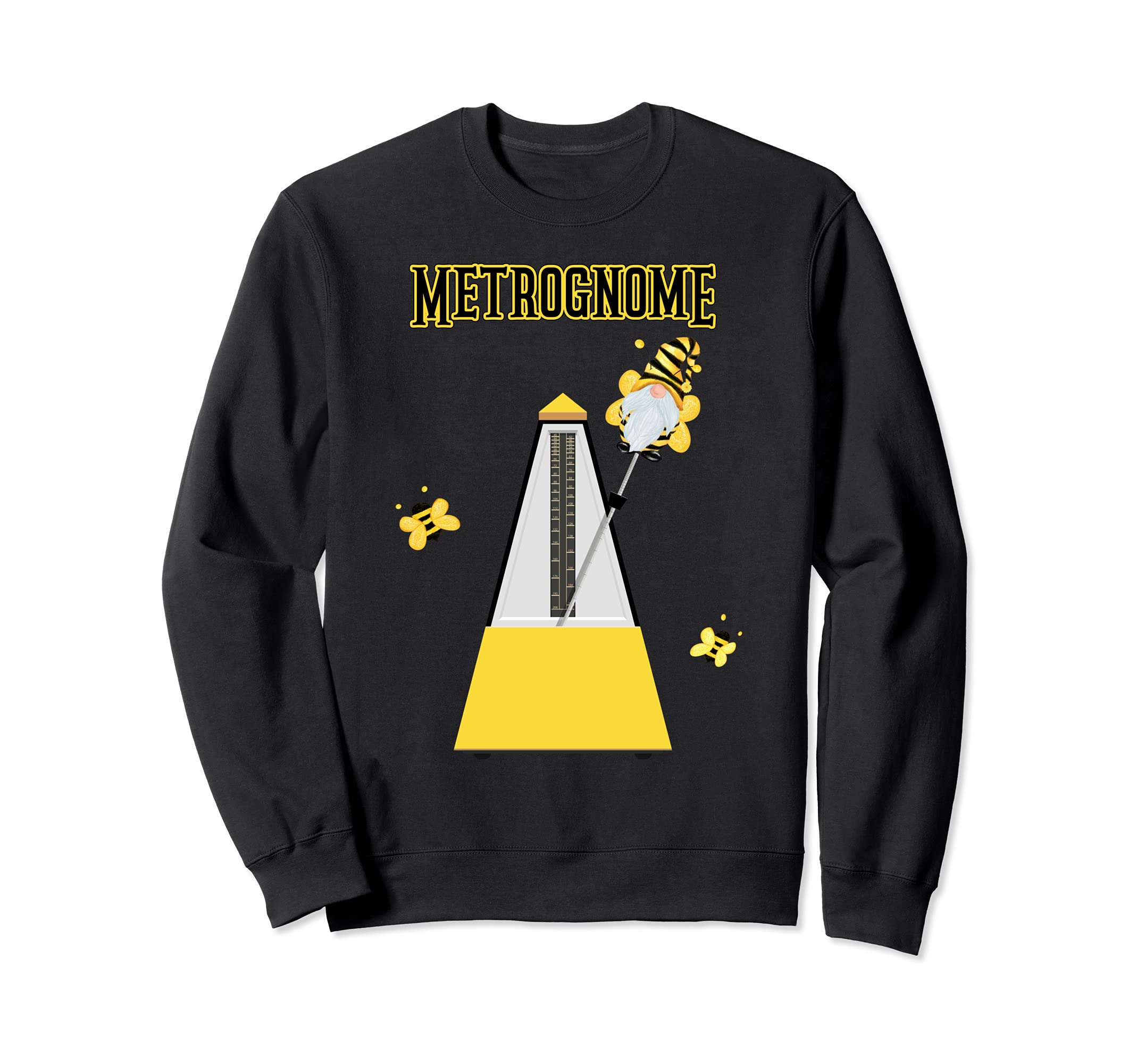 METROGNOME - BEE GNOME PUN FOR MUSICIANS ABOUT METRONOME Sweatshirt