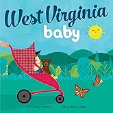 West Virginia Baby: A Mountain State Board Book for Toddlers (Local Baby Books)