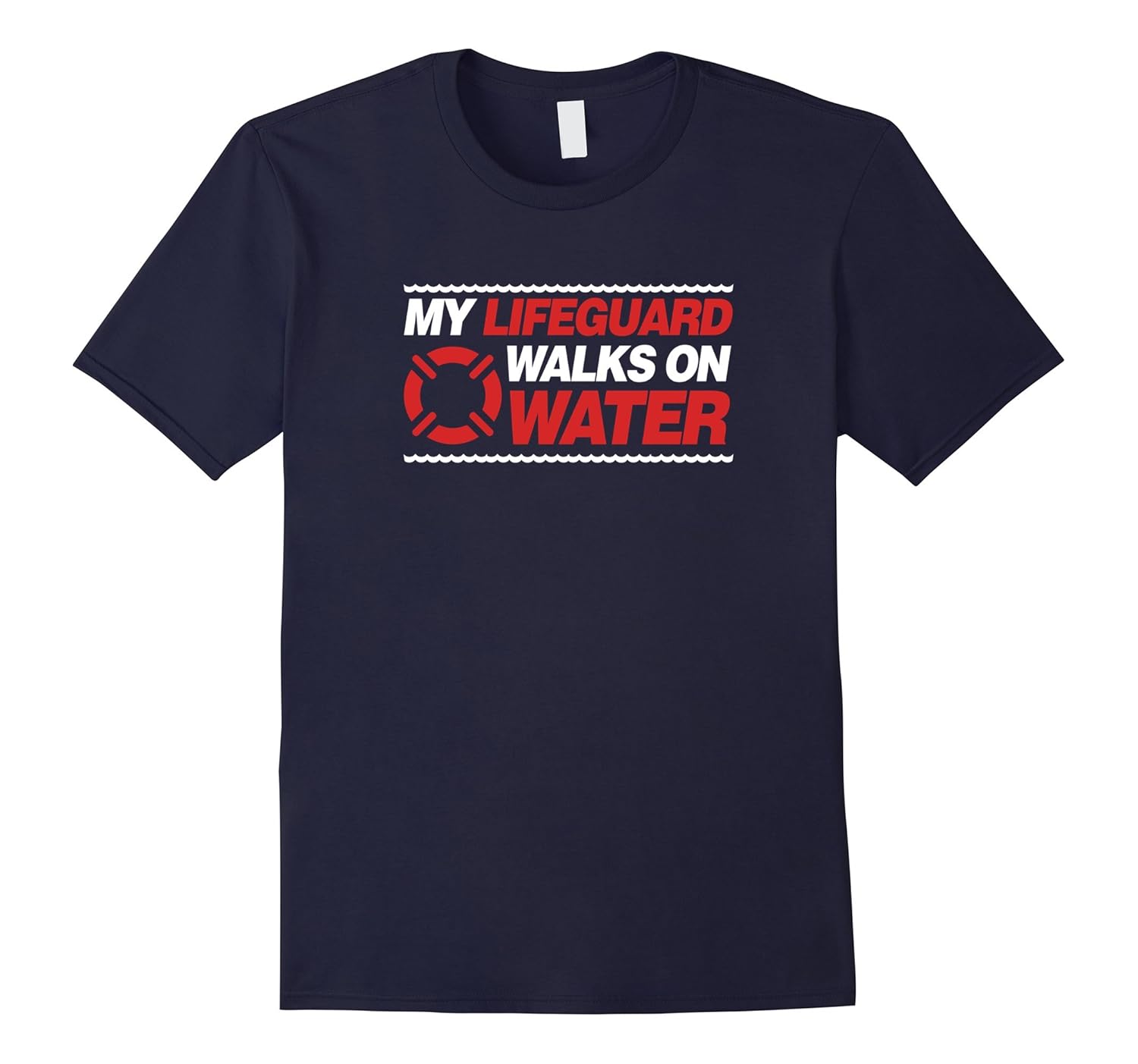 My Lifeguard Walks On Water Christian T-Shirt for Women Men-ANZ