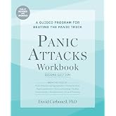 Panic Attacks Workbook: Second Edition: A Guided Program for Beating the Panic Trick, Fully Revised and Updated