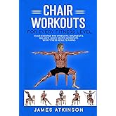 Chair workouts for every fitness level: Chair exercise for strength, movement & balance. Quick seated workouts with fitness results in mind. (Exercise books for seniors)