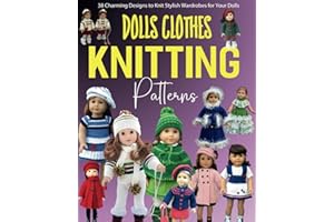 Dolls Clothes Knitting Patterns: 38 Charming Designs to Knit Stylish Wardrobes for Your Dolls