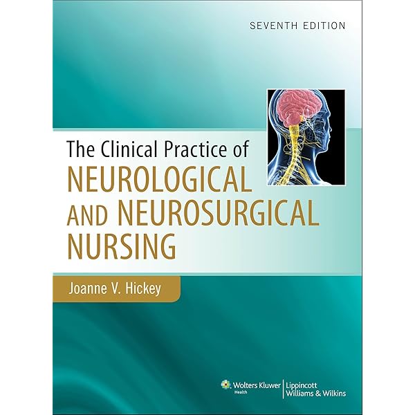 The Clinical Practice of Neurological and Neurosurgical Nursing