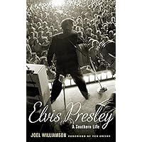Elvis Presley: A Southern Life