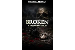 Broken: A Tale of Obsession - ENGLISH EDITION (Broken A Tale of Obsession Book 1)